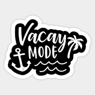 Vacay Mode Vacation Beach Family Cute Cruise Women Men Sticker